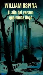 El año del verano que nunca llegó, de William Ospina