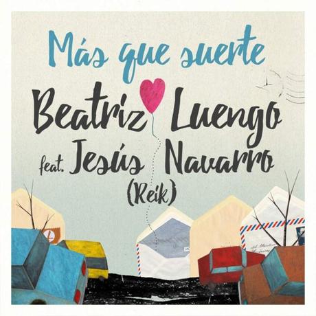Beatriz Luengo y Jesús Navarro lanzan el single ‘Más que suerte’