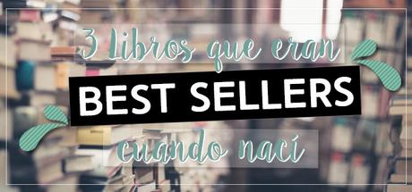 3 libros que eran Best Sellers cuando nací