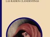 historia radios clandestinas últimas ocho décadas