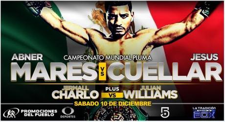 Abner Mares vs Jesús “Forastero” Cuéllar en Vivo – Box – Sábado 10 de Diciembre del 2016