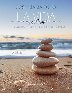 LA VIDA MAESTRA. El cotidiano como proceso de realización personal. LA VIDA MAESTRA. El cotidiano como proceso de realización personal.