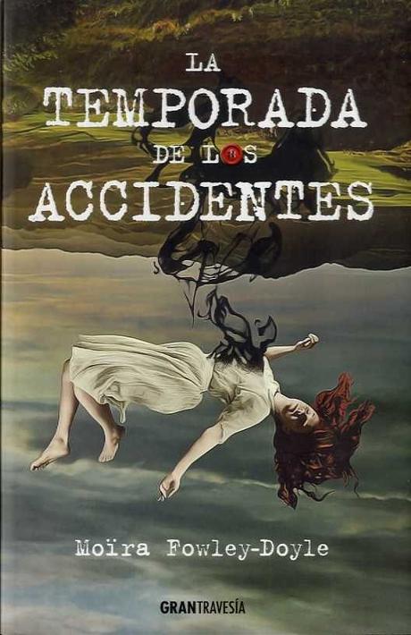 la temporada de los accidentes-moira fowley-doyle-9788494551727