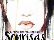 Reseña #332. Sonrisas amargan, Patricia Montero