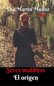 Seres malditos. El origen.