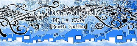 LA MÚSICA QUE VENÍA DE LA CASA
