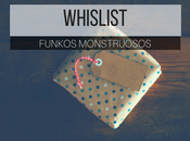 Wishlist Funkos Monstruosos.