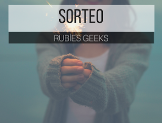 Sorteo Rubíes Geeks