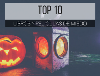 Top 10 : Libros y películas de miedo + sorpresa.