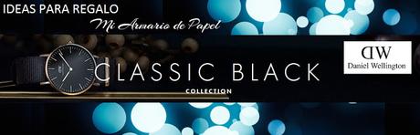 Ideas de Regalo: Colección Classic Black de Daniel Wellington