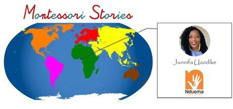 Montessori Stories: Junnifa Uzodike (Nduoma)