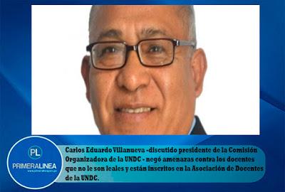 Asegura que no tiene potestad para tocarlos: PRESIDENTE DE LA COMISIÓN ORGANIZADORA DE LA UNDC MINIMIZA LA SUNEDU…