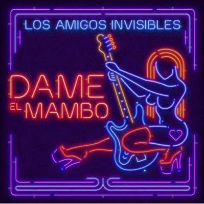 Los Amigos Invisibles: Pide y recibirás