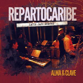 Reparto Caribe Latin Jazz Sextet - Alma & Clave