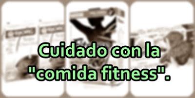 Comida ¿Healthy? ¡Cuidado!... no es oro todo lo que reluce.