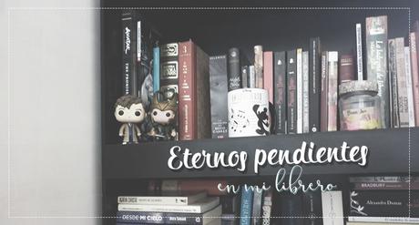 Cinco eternos pendientes en mi librero