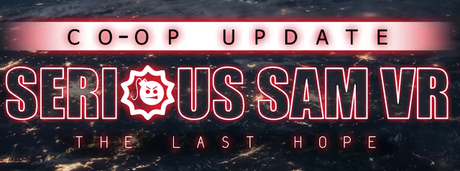 Serious Sam VR: The Last Hope ya tiene modo multijugador en línea Serious Sam VR: The Last Hope ya tiene modo multijugador en línea