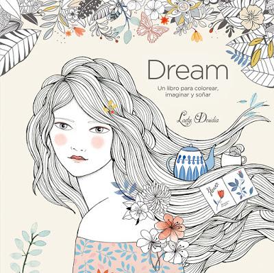 Dream, un libro para colorear, imaginar y soñar. Por Lay Desidia