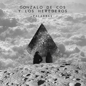 Reseña Disco Gonzalo de Cos y los Herederos “Palabras” | Santo Grial Producciones, 2016