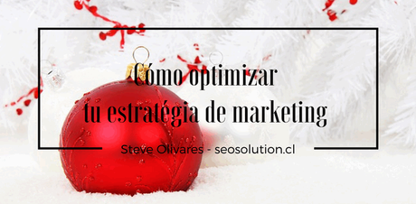 Cómo optimizar tu marketing, campaña de navidad