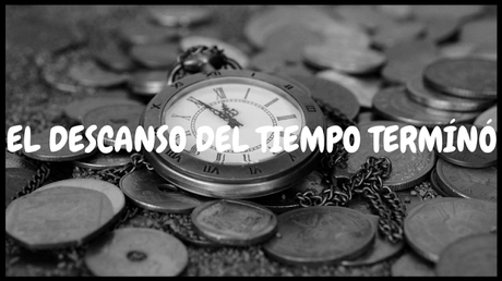 «El descanso del tiempo terminó» | Antología