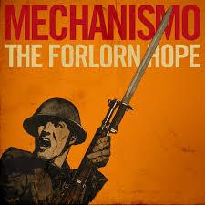 Mechanismo, the forlorn hope