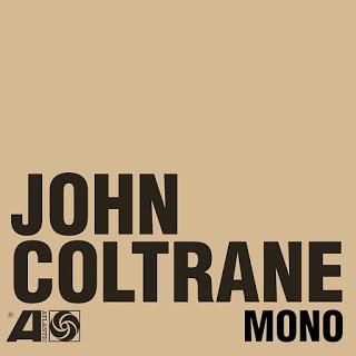JOHN COLTRANE: The Atlantic Years In Mono