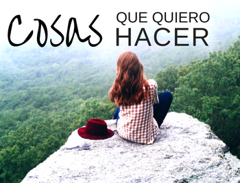 Top 10 Cosas que quiero hacer
