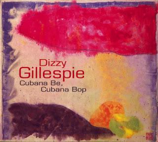 Dizzy Gillespie - Cubana Be, Cubana Bop