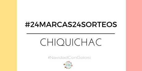 #24Marcas24Sorteos: Chiquichac