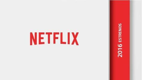 Estrenos de Netflix en Enero 2017 Estrenos de Netflix en Enero 2017