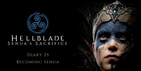 Nuevo diario de desarrollo de Hellblade: Senua's Sacrifice