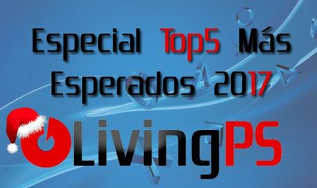 [Especial] Top5 de los Juegos Más Esperados para 2017