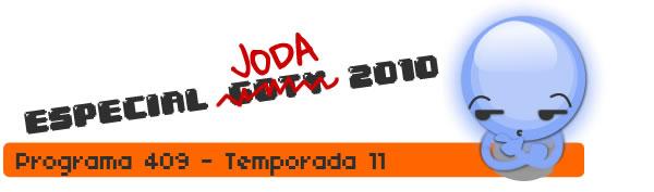 Programa 409, temporada 11. Especial JodA 2010.