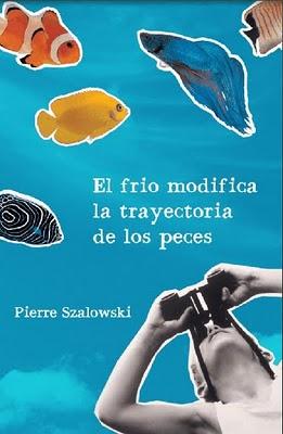 El frio modifica la trayectoria de los peces. Pierre Szalowski
