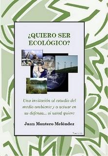 Juan Montero Meléndez nos presenta su libro de ecología: ¿ Quiero ser ecológico?