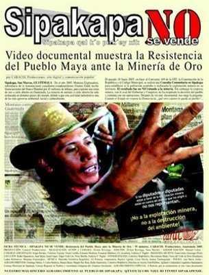 Sipakapa No se vende – La resistencia del Pueblo Maya ante la minería del oro