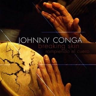 Johnny Conga-Breaking Skin-Rompiendo El Cuero