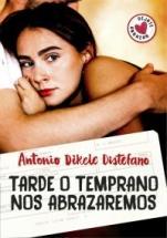 Tarde o temprano nos abrazaremos Antonio Dikele Distefano