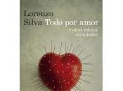 Todo amor. Lorenzo Silva