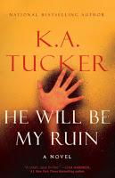 He Will be My Ruin - K.A. Tucker