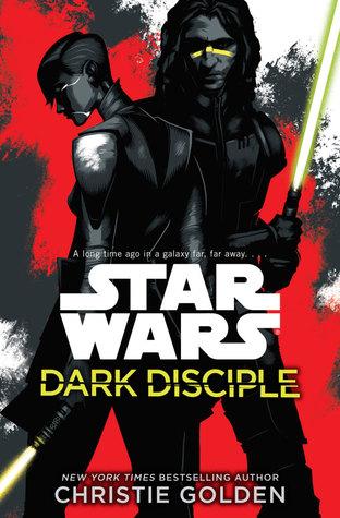 Dark Disciple: Star Wars - Christie Golden
