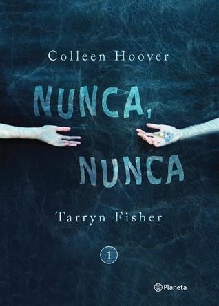Nunca, Nunca 1  - Colleen Hoover and Tarryn Fisher