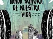 Reseña|| Soundtrack. banda sonora nuestra vida- Elena Castillo Castro
