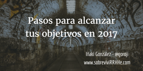 Pasos para alcanzar tus objetivos en 2017