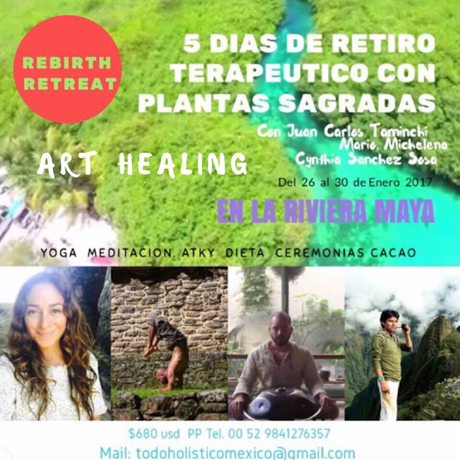 Proximamente Retiro de renacer de arte terapia y plantas sagradas con Juan Carlos Taminchi, Mario Michelena y Cynthia Sánchez Sosa en la Selva y Mar de la Riviera Maya