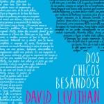 Anna Mitchael & Michelle Sassa: Copygirl David Levithan: Dos chicos besándose