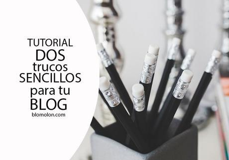 Dos Trucos Sencillos Para Tu Blog