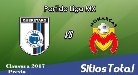 Previa Querétaro vs Monarcas Morelia en J2 de Clausura 2017