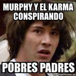 Murphy y el Karma – Una conspiración contra los padres